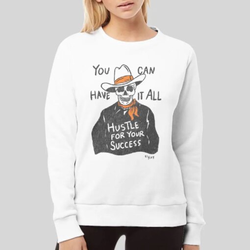 Cowboy Skull You Can Have It All Shirt