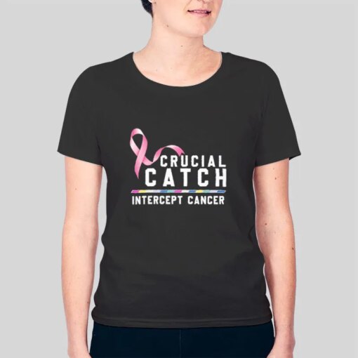 Crucial Catch Intercept Cancer Shirt