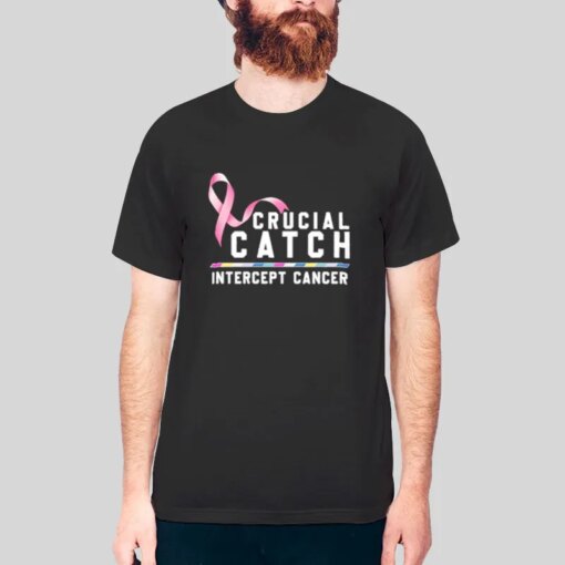 Crucial Catch Intercept Cancer Shirt