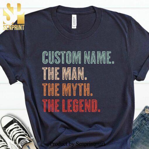 Custom the man the myth the legend shirt