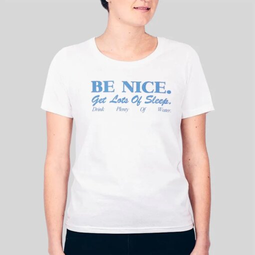 Cute Outfit Be Nice Get Lots of Sleep Shirt