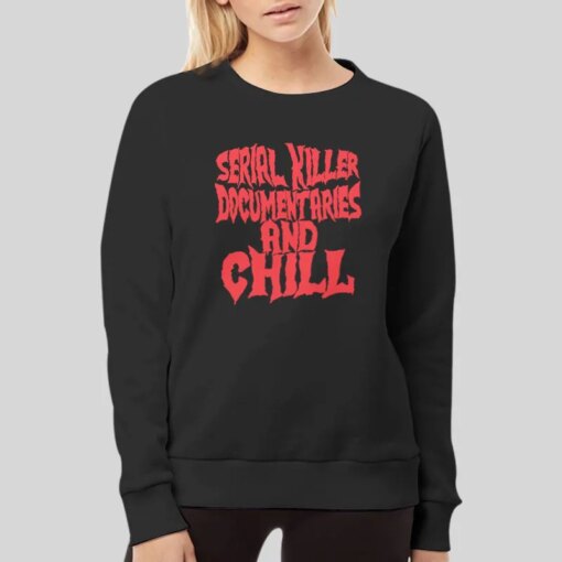 Dad Jokes Serial Killer Documentaries And Chill Shirt