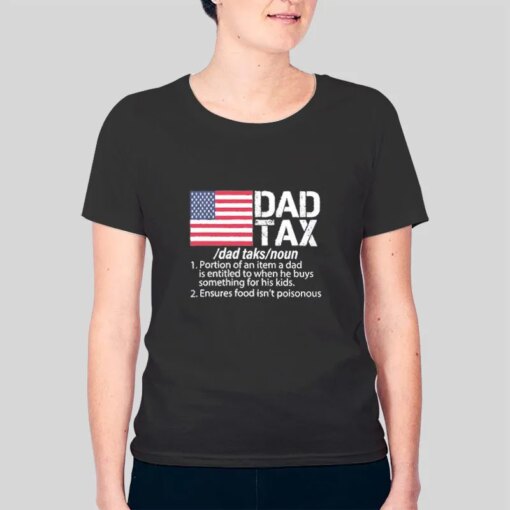 Dad Tax Definition Shirt