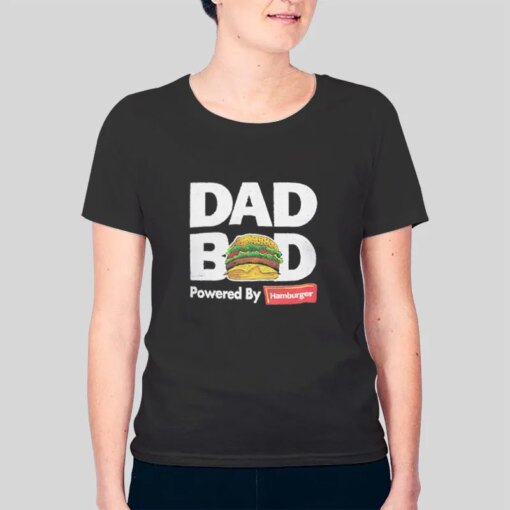 Dadbodtees Powered By Hamberger Shirt