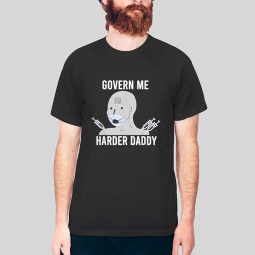 Daddys Girls Govern Me Harder Daddy Meme Shirt