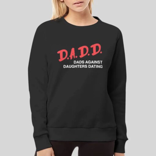 Dads Against Daughters Dating Dadd Shirt