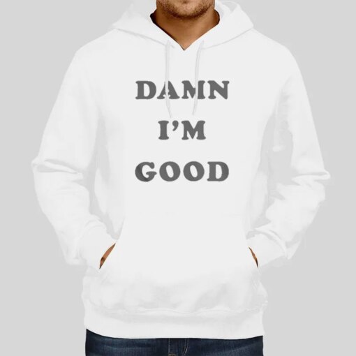 Dale Earnhardt Damn I’m Good Shirt