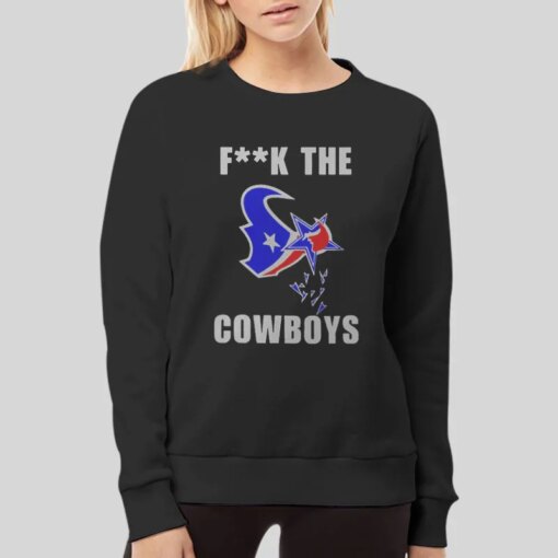 Dallas Cowboy Hater Houstontexans Fuck The Cowboys Shirt