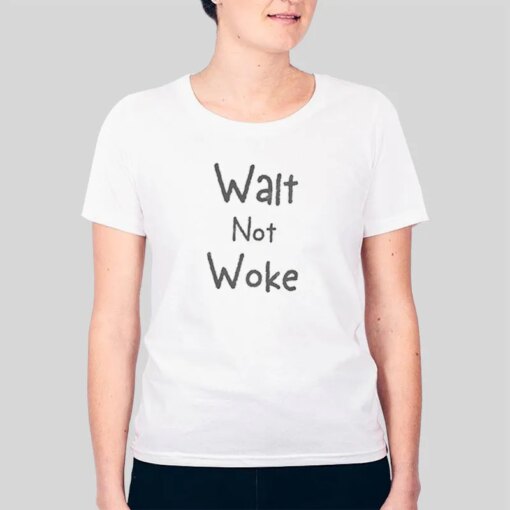 Dan Geffers Walt Not Woke Shirt