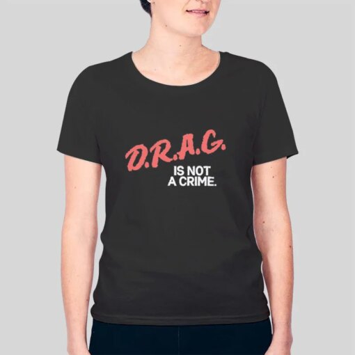 Dare Parody Drag Is Not A Crime Tshirt