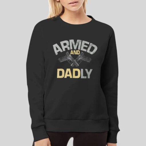 Deadly Father Armed And Dadly Shirt