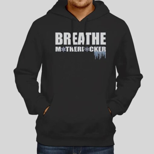 Deep Breathing Cold Exposure Breathe Motherfucker T Shirt