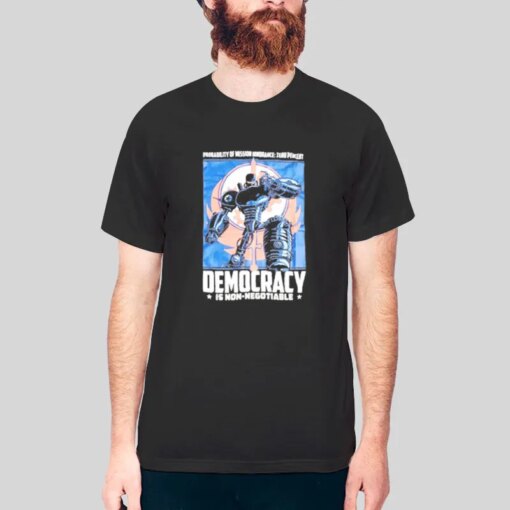 Democracy Is Non Negotiable Liberty Prime Shirt