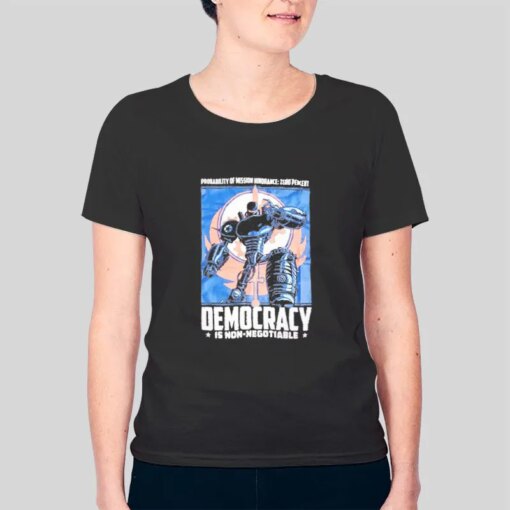 Democracy Is Non Negotiable Liberty Prime Shirt