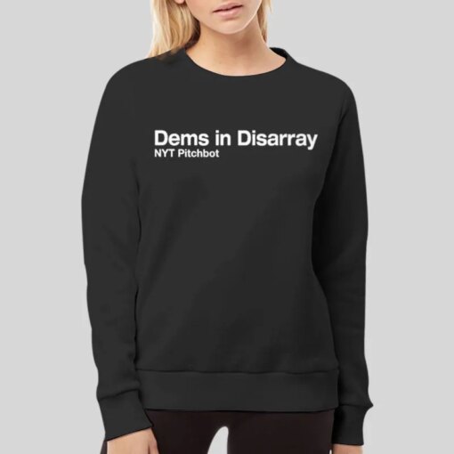 Dems In Disarray Nyt Pitchbot Shirt