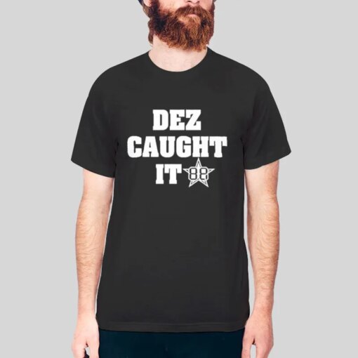 Dez Bryant Dez Caught It Tshirt