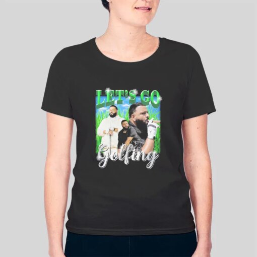 Dj Khaled Let’s Go Golfing Meme Shirt