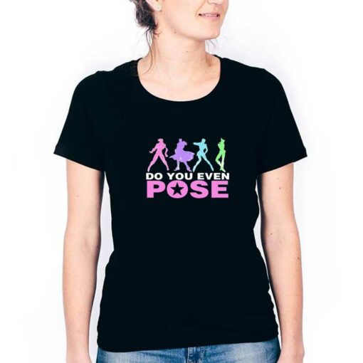 Do You Even Pose Shirt