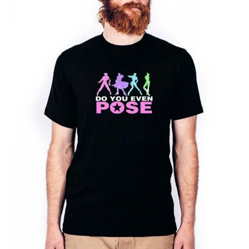 Do You Even Pose Shirt