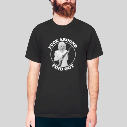 Dolly Get Your Gun Fuck Around Find Shirt