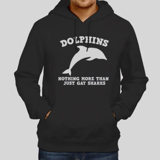 Dolphins Nothing More Than Just Gay Sharks T Shirt