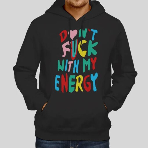 Don’t Fck With My Energy Shirt