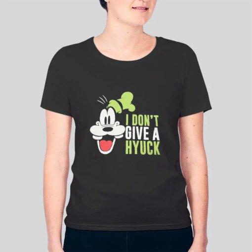 Don’t Give A Hyuck Funny Goofy Shirt