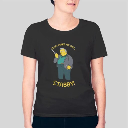 Don’t Make Me Get Stabby Fat Tony T Shirt