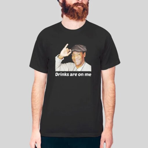 Drinks Are On Me Bill Cosby T Shirt