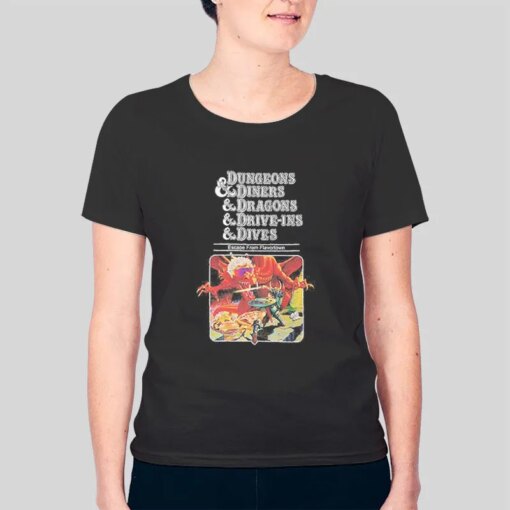 Drive Ins Dungeons And Dragons And Diners Shirt