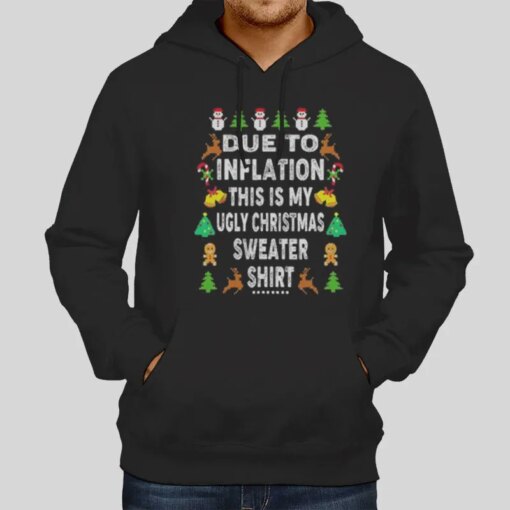 Due To Inflation This Is My Ugly Christmas Sweater Shirt