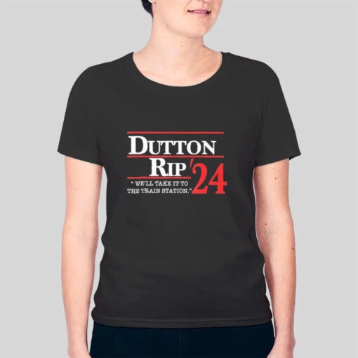 Dutton Rip 2024 Taking Them All To The Train Station Shirt