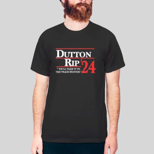 Dutton Rip 2024 Taking Them All To The Train Station Shirt