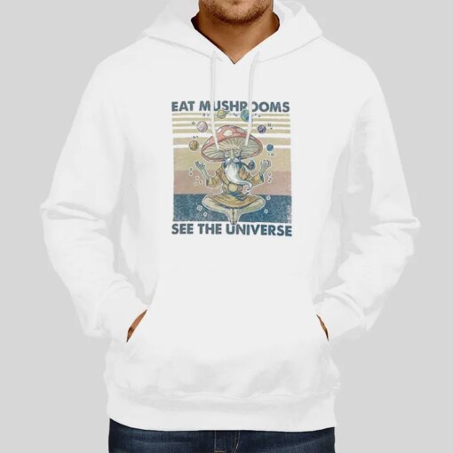 Eat Mushroom See The Universe Exploration Space Shirt