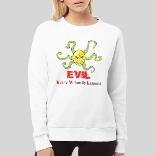 Evil Every Villain Is Lemons Shirt