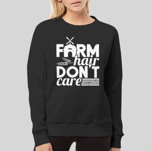 Farm House Farm Hair Don’t Care Shirt