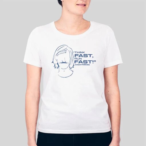 Fast Chad Penn State Chad Powers Think Fast Run Fast Shirt