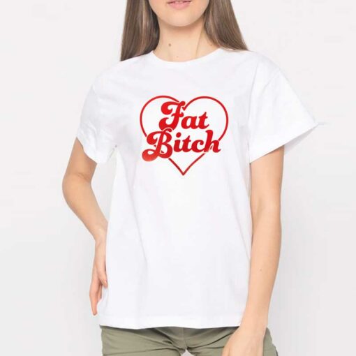 Fat Bitch Chubby Girl Shirt