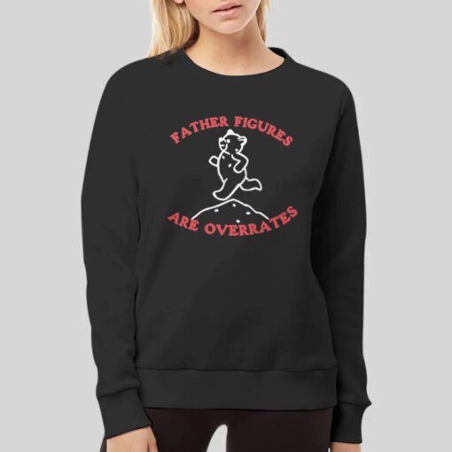 Father Figures Are Overrated Shirt