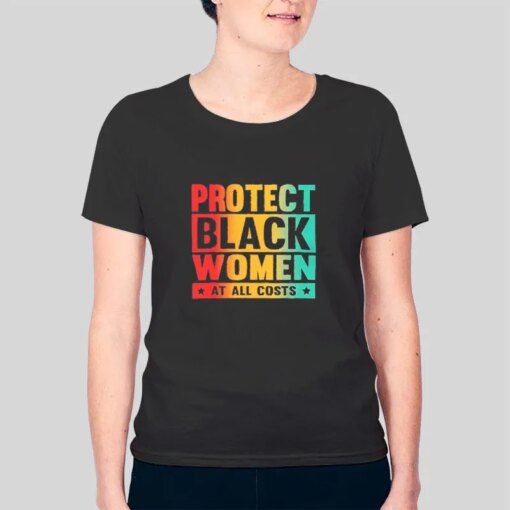 Feminist Protect Black Women Shirt