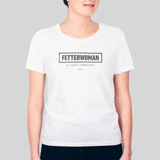 Fetterwoman For Senate Yard Sign John Fetterman Shirt