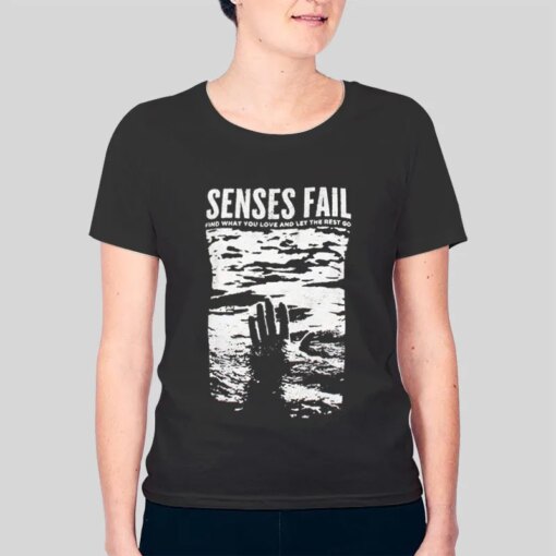 Find What You Love Senses Fail Shirt