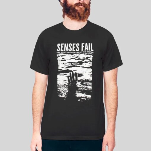 Find What You Love Senses Fail Shirt