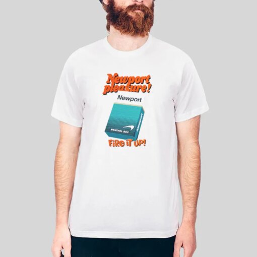 Fire It Up Newport Pleasure Shirt