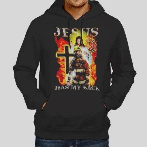 Firefighter Jesus Has My Back T Shirt