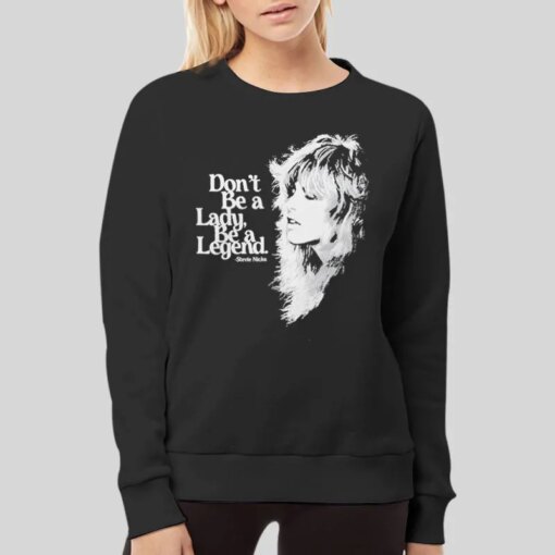 Fleetwood Mac Don’t Be a Lady Be a Legend Shirt