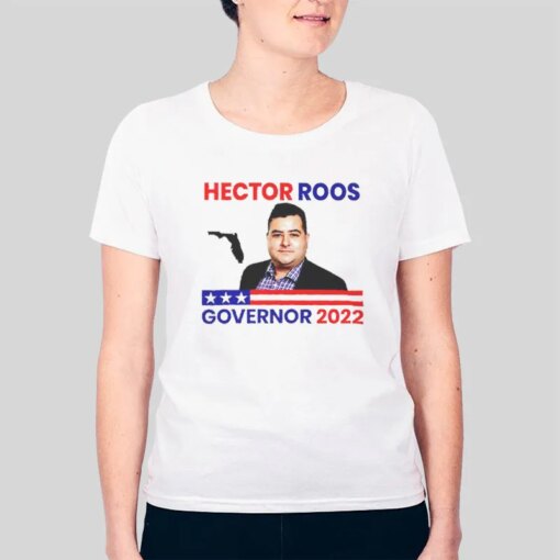 Florida Governor 2022 Hector Roos Shirt