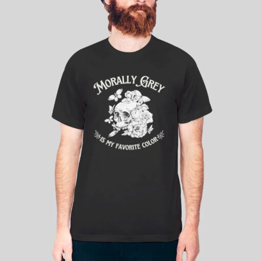 Flowers Skull Morally Grey Is My Favorite Color Shirt