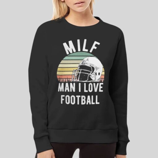 Football Milf Man I Love Football Funny Shirt