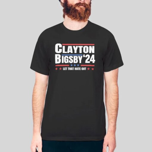 For President 2024 Let That Hate Out Clayton Bigsby Shirt